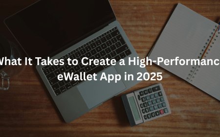 What It Takes to Create a High-Performance eWallet App in 2025